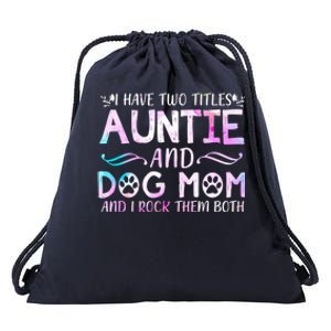 I Have Two Titles Auntie And Dog Mom Mother's Day Gift Drawstring Bag