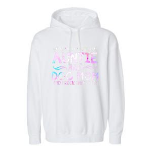 I Have Two Titles Auntie And Dog Mom Mother's Day Gift Garment-Dyed Fleece Hoodie