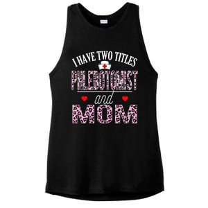 I Have Two Titles Nurse And Mom Phlebotomist Birthday Nurse Gift Ladies PosiCharge Tri-Blend Wicking Tank