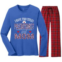 I Have Two Titles Nurse And Mom Phlebotomist Birthday Nurse Gift Women's Long Sleeve Flannel Pajama Set 