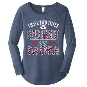 I Have Two Titles Nurse And Mom Phlebotomist Birthday Nurse Gift Women's Perfect Tri Tunic Long Sleeve Shirt