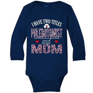 I Have Two Titles Nurse And Mom Phlebotomist Birthday Nurse Gift Baby Long Sleeve Bodysuit