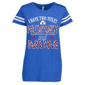 I Have Two Titles Nurse And Mom Phlebotomist Birthday Nurse Gift Enza Ladies Jersey Football T-Shirt