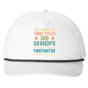 I Have Three Titles Dad Grandpa Firefighter Fathers Day Cool Gift Snapback Five-Panel Rope Hat