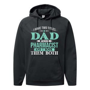 I Have Two Titles Dad And Pharmacist Pharmacy Student RPh Performance Fleece Hoodie