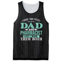 I Have Two Titles Dad And Pharmacist Pharmacy Student RPh Mesh Reversible Basketball Jersey Tank