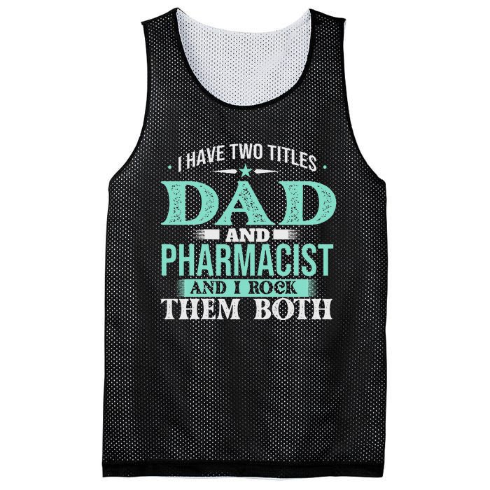 I Have Two Titles Dad And Pharmacist Pharmacy Student RPh Mesh Reversible Basketball Jersey Tank