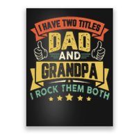 I Have Two Titles Dad And Grandpa Funny Father Day Grandpa Poster