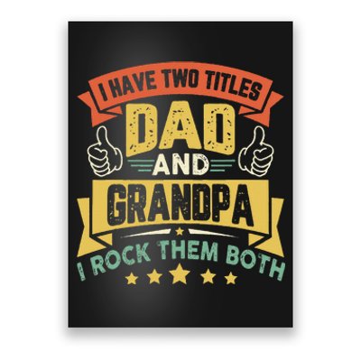 I Have Two Titles Dad And Grandpa Funny Father Day Grandpa Poster