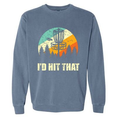 I'd Hit That Funny Disc Golf Vintage Frisbee Disc Sport Garment-Dyed Sweatshirt