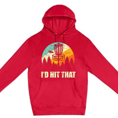 I'd Hit That Funny Disc Golf Vintage Frisbee Disc Sport Premium Pullover Hoodie