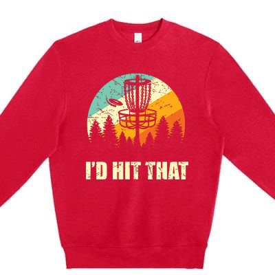 I'd Hit That Funny Disc Golf Vintage Frisbee Disc Sport Premium Crewneck Sweatshirt