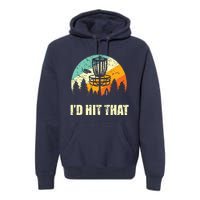 I'd Hit That Funny Disc Golf Vintage Frisbee Disc Sport Premium Hoodie