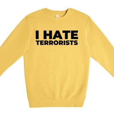 I Hate Terrorists Premium Crewneck Sweatshirt