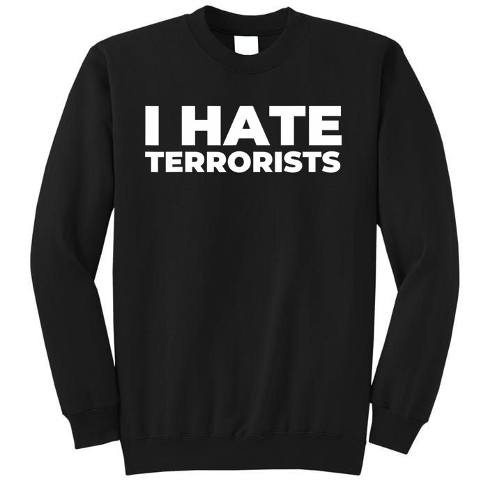 I Hate Terrorists Sweatshirt