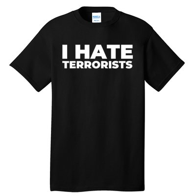 I Hate Terrorists Tall T-Shirt