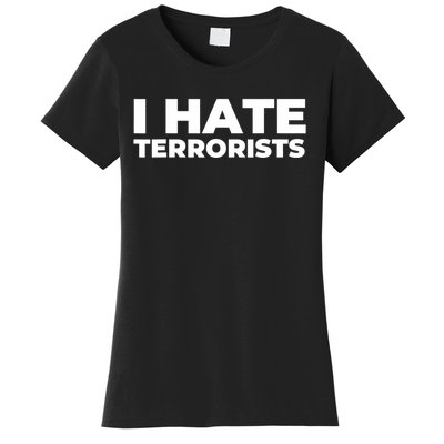 I Hate Terrorists Women's T-Shirt