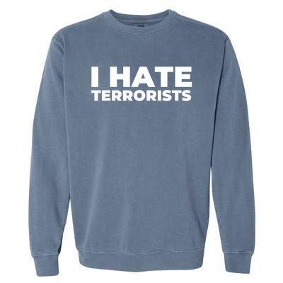 I Hate Terrorists Garment-Dyed Sweatshirt