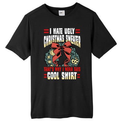 I Hate Ugly Christmas Thats Why I Wear This Cool Shirts Tall Fusion ChromaSoft Performance T-Shirt