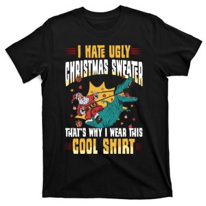 I Hate Ugly Christmas Thats Why I Wear This Cool Shirts T-Shirt