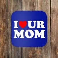 I Heart Ur Mom I Love Your Mom I Love Hot Moms Funny Saying Gift Coaster