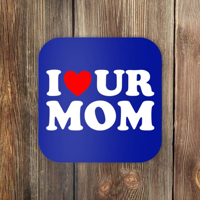 I Heart Ur Mom I Love Your Mom I Love Hot Moms Funny Saying Gift Coaster