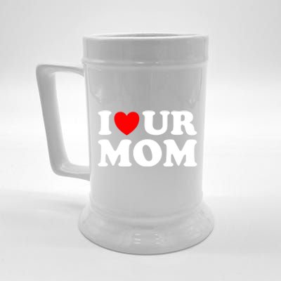 I Heart Ur Mom I Love Your Mom I Love Hot Moms Funny Saying Gift Beer Stein