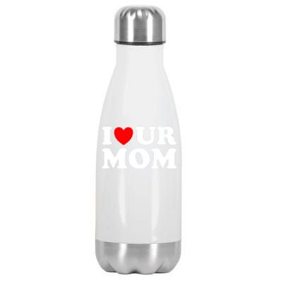 I Heart Ur Mom I Love Your Mom I Love Hot Moms Funny Saying Gift Stainless Steel Insulated Water Bottle