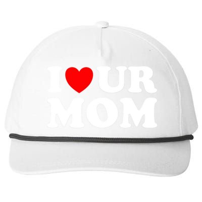 I Heart Ur Mom I Love Your Mom I Love Hot Moms Funny Saying Funny Gift Snapback Five-Panel Rope Hat