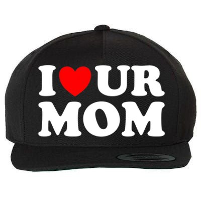 I Heart Ur Mom I Love Your Mom I Love Hot Moms Funny Saying Funny Gift Wool Snapback Cap