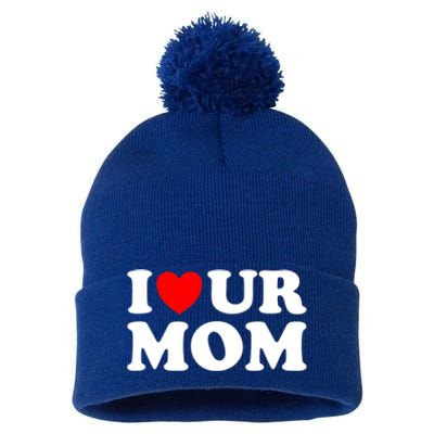 I Heart Ur Mom I Love Your Mom I Love Hot Moms Funny Saying Funny Gift Pom Pom 12in Knit Beanie