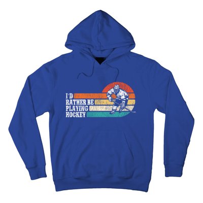 Ice Hockey Vintage Retro ID Rather Be Playing Ice Hockey Great Gift Hoodie