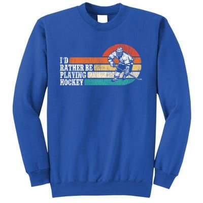 Ice Hockey Vintage Retro ID Rather Be Playing Ice Hockey Great Gift Sweatshirt