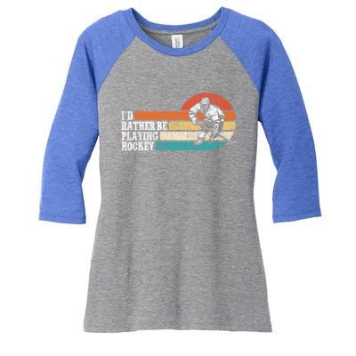 Ice Hockey Vintage Retro ID Rather Be Playing Ice Hockey Great Gift Women's Tri-Blend 3/4-Sleeve Raglan Shirt