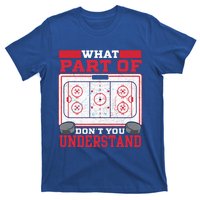 Ice Hockey Vintage What Part Of Hockey DonT You Understand Funny Gift T-Shirt