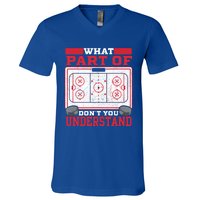 Ice Hockey Vintage What Part Of Hockey DonT You Understand Funny Gift V-Neck T-Shirt