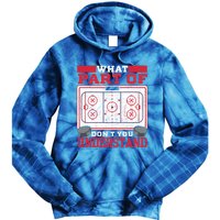 Ice Hockey Vintage What Part Of Hockey DonT You Understand Funny Gift Tie Dye Hoodie