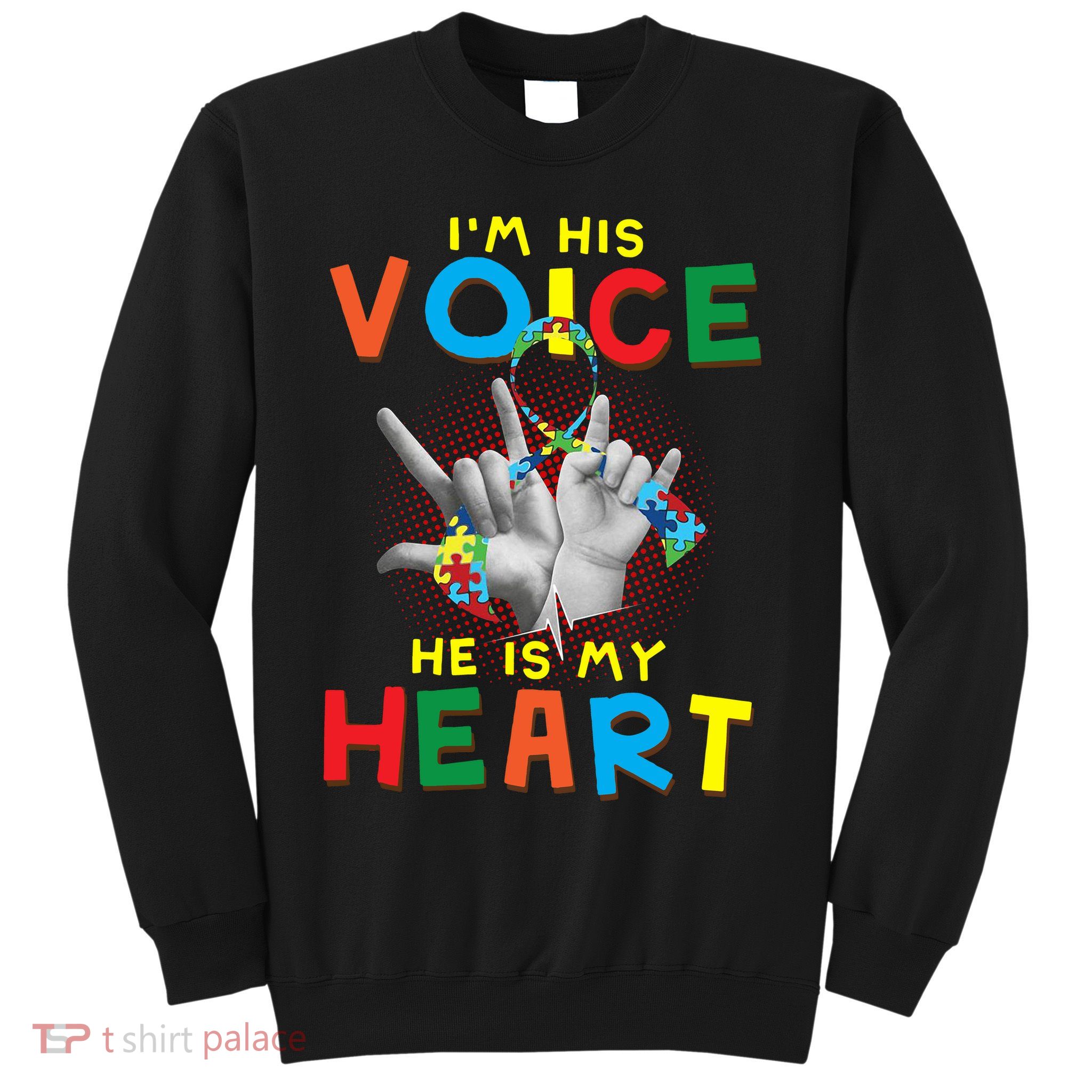 I'm His Voice He Is My Heart Autism Awareness Sweatshirt