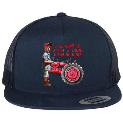 If He Went To School He DidnT Learn Nothing Jack Flat Bill Trucker Hat