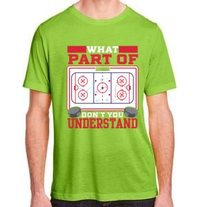 Ice Hockey What Part Of Hockey DonT You Understand Gift Adult ChromaSoft Performance T-Shirt