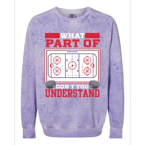 Ice Hockey What Part Of Hockey DonT You Understand Gift Colorblast Crewneck Sweatshirt