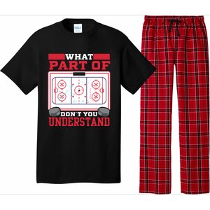 Ice Hockey What Part Of Hockey DonT You Understand Gift Pajama Set