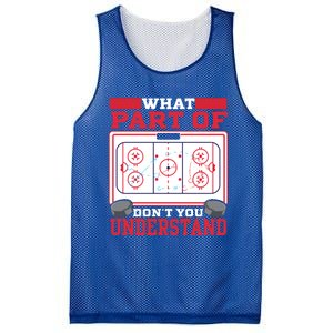 Ice Hockey What Part Of Hockey DonT You Understand Gift Mesh Reversible Basketball Jersey Tank