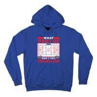 Ice Hockey What Part Of Hockey DonT You Understand Gift Tall Hoodie