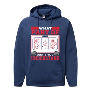 Ice Hockey What Part Of Hockey DonT You Understand Gift Performance Fleece Hoodie