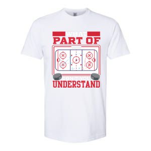 Ice Hockey What Part Of Hockey DonT You Understand Gift Softstyle CVC T-Shirt