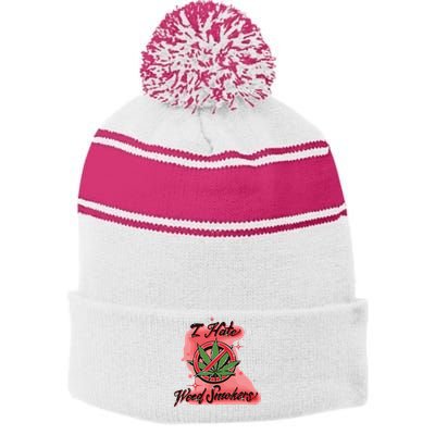 I Hate Weed Smokers Stripe Pom Pom Beanie