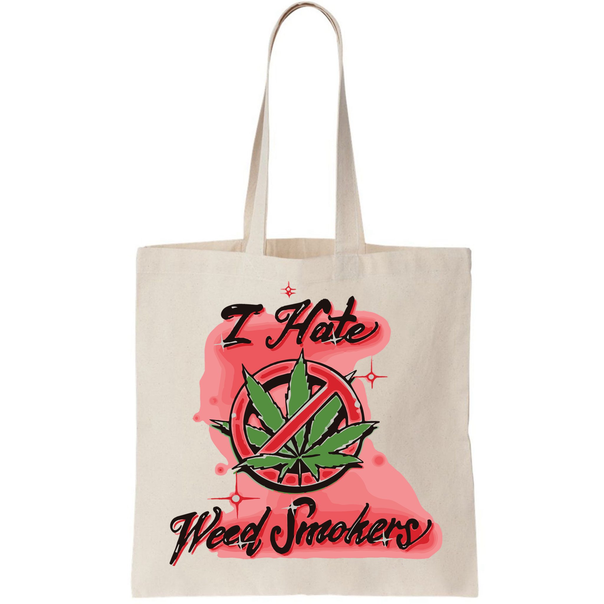 I Hate Weed Smokers Bag