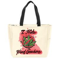 I Hate Weed Smokers Zip Tote Bag