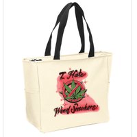 I Hate Weed Smokers Zip Tote Bag
